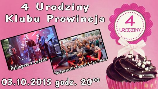 4 Urodziny Klubu Prowincja - zagra Pablopavo i Ludziki... 4 Urodziny Klubu Prowincja - zagra Pablopavo i Ludziki...