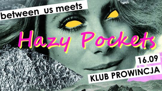 Between_us meets Hazy Pockets