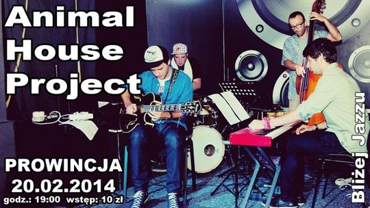 Bliżej jazzu: Animal House Project w Prowincji