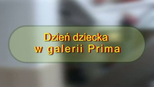 Dzień Dziecka w Galerii Prima