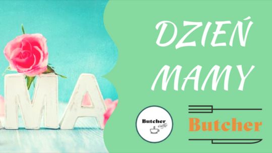 Dzień Mamy w Butcher i Butcher Caffe