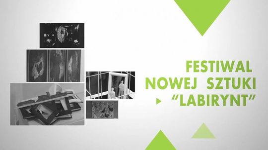 FESTIWAL NOWEJ SZTUKI ''LABIRYNT'' 2017 