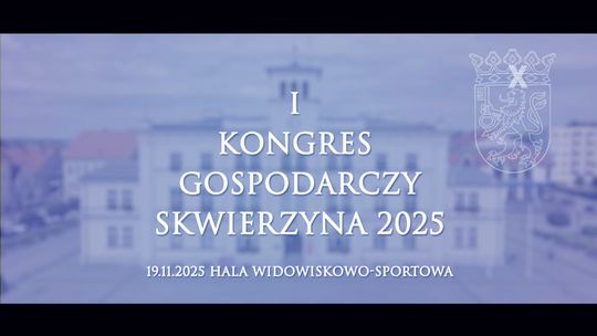 I Kongres Gospodarczy Skwierzyna 2025 Spotkanie Networkingowe - zapowiedź