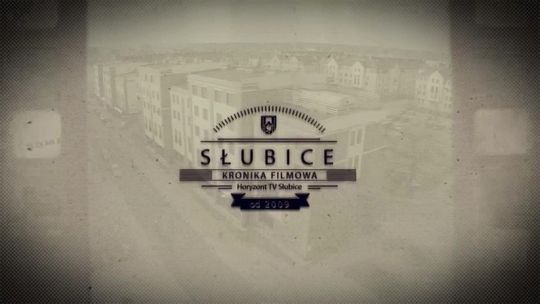 KRONIKA FILMOWA SŁUBIC  TWÓRZ Z NAMI HISTORIĘ MIASTA