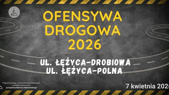 Ofensywa drogowa 2026 - ul. Drobiowa i Polna w Łężycy - Zielona Góra