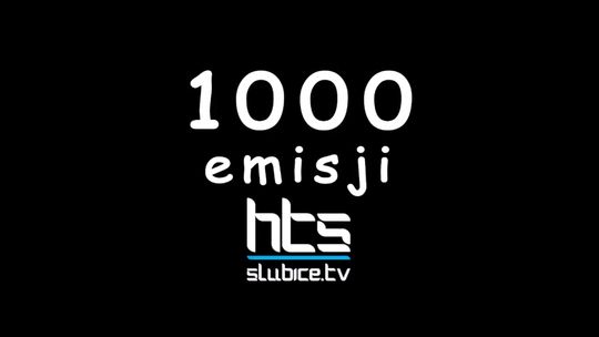 SŁUBICKIE "ŁAPU CAPU" Z OKAZJI 1000-NEJ EMISJI HTS SŁUBICKIE "ŁAPU CAPU" Z OKAZJI 1000-NEJ EMISJI HTS