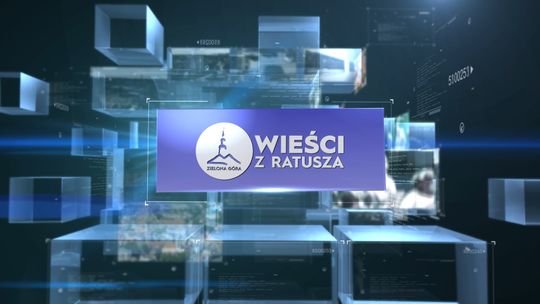 Wieści z Ratusza odc. 28 - Zielona Góra