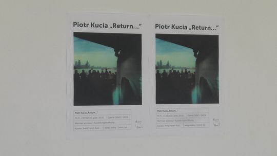 Zaproszenie na wernisaż wystawy Piotra Kucia „Return…”