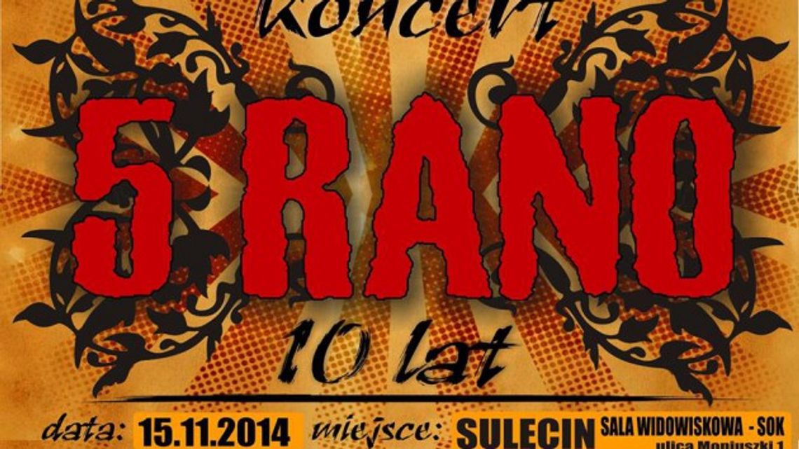 10 lat 5 Rano - koncert jubileuszowy w Sulęcinie