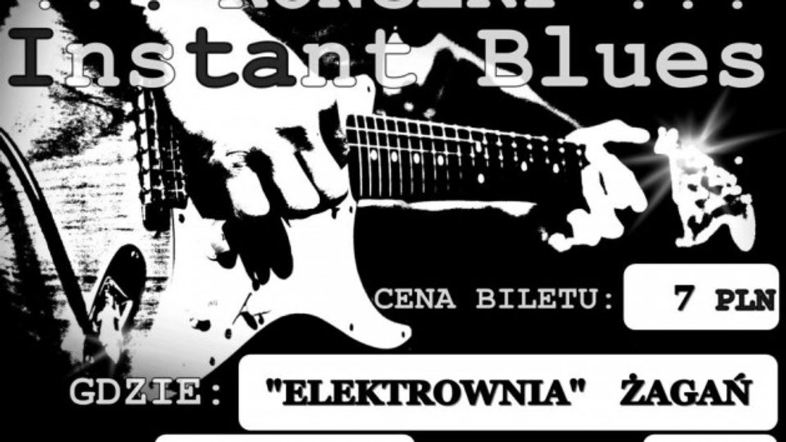 Instand Blues zagra w żagańskiej Elektrowni