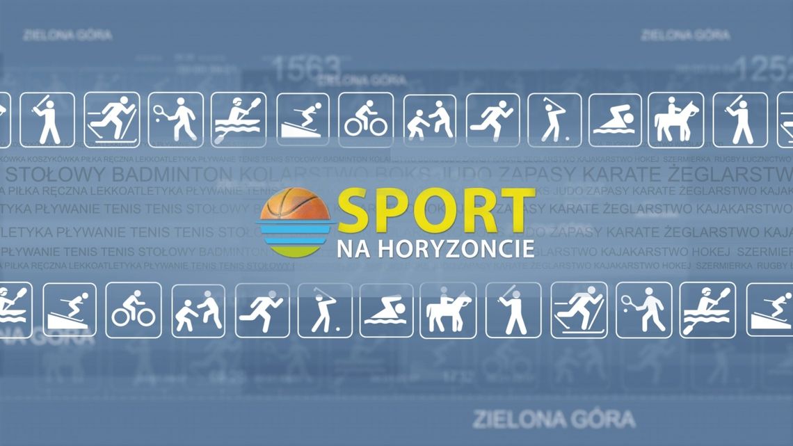 Sport na Horyzoncie - Gość: Arkadiusz Miłoszewski - trener Zastalu Zielona Góra