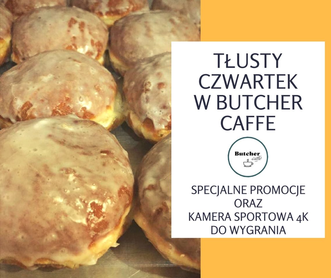 Tłustoczwartkowe promocje w Butcher Caffe Tłustoczwartkowe promocje w Butcher Caffe