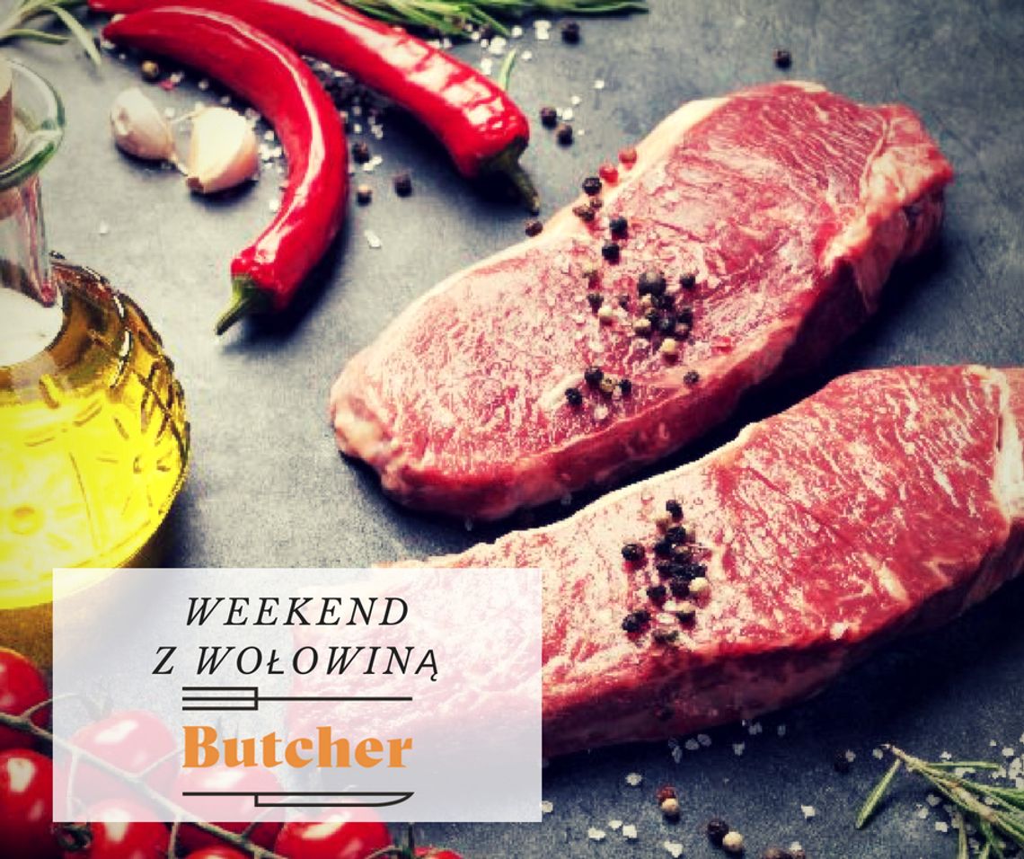 Weekend z wołowiną w restauracji Butcher