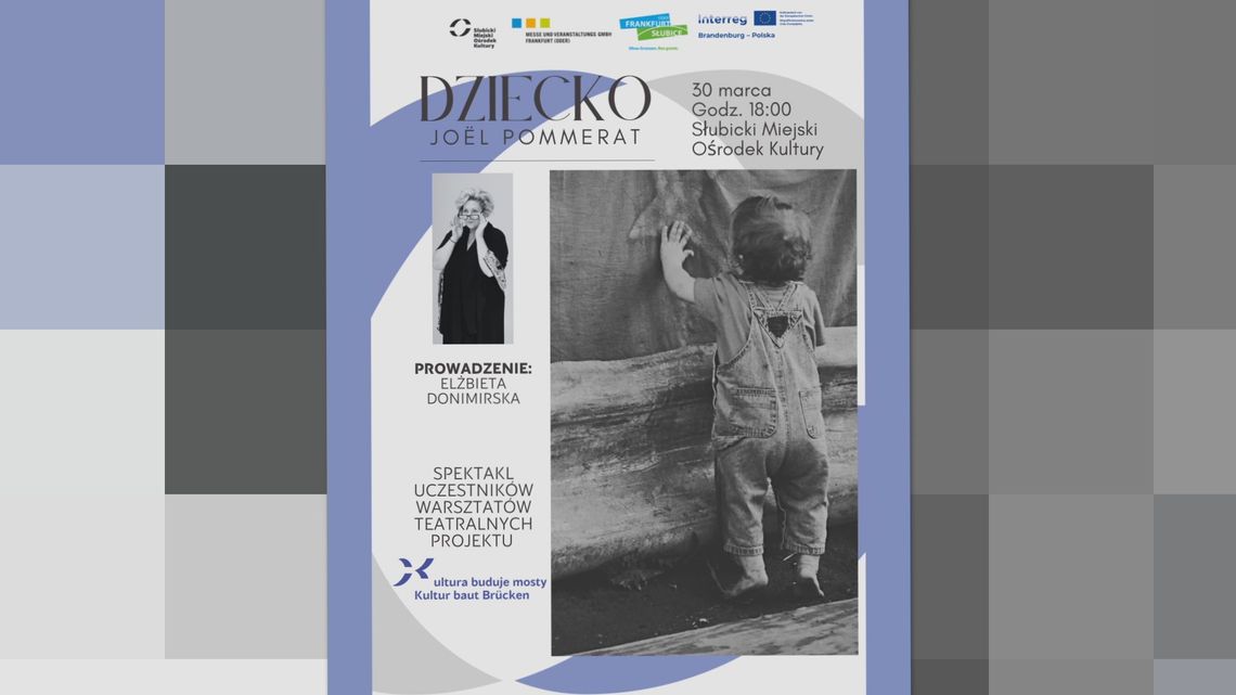 Zapowiedź spektaklu "Dziecko" w Słubickim Miejskim Ośrodku Kultury