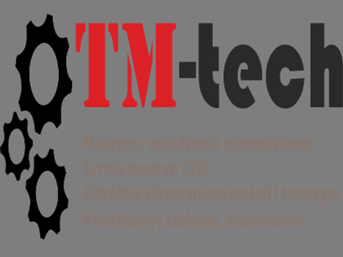 TM-TECH - obróbka skrawaniem, usługi CNC, frezowanie, toczenie.